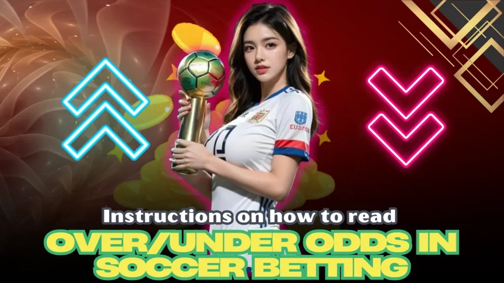 Instructions on how to read over/under odds in soccer betting